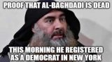 proof-al-baghdadi-is-dead-registered-as-democrat-in-new-york-this-morning.jpg